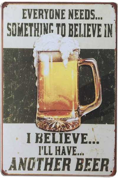 Vintage beer sign (metal) - I believe I will have another beer