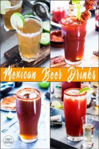 Cervezas Preparadas – Mexican Beer Drinks